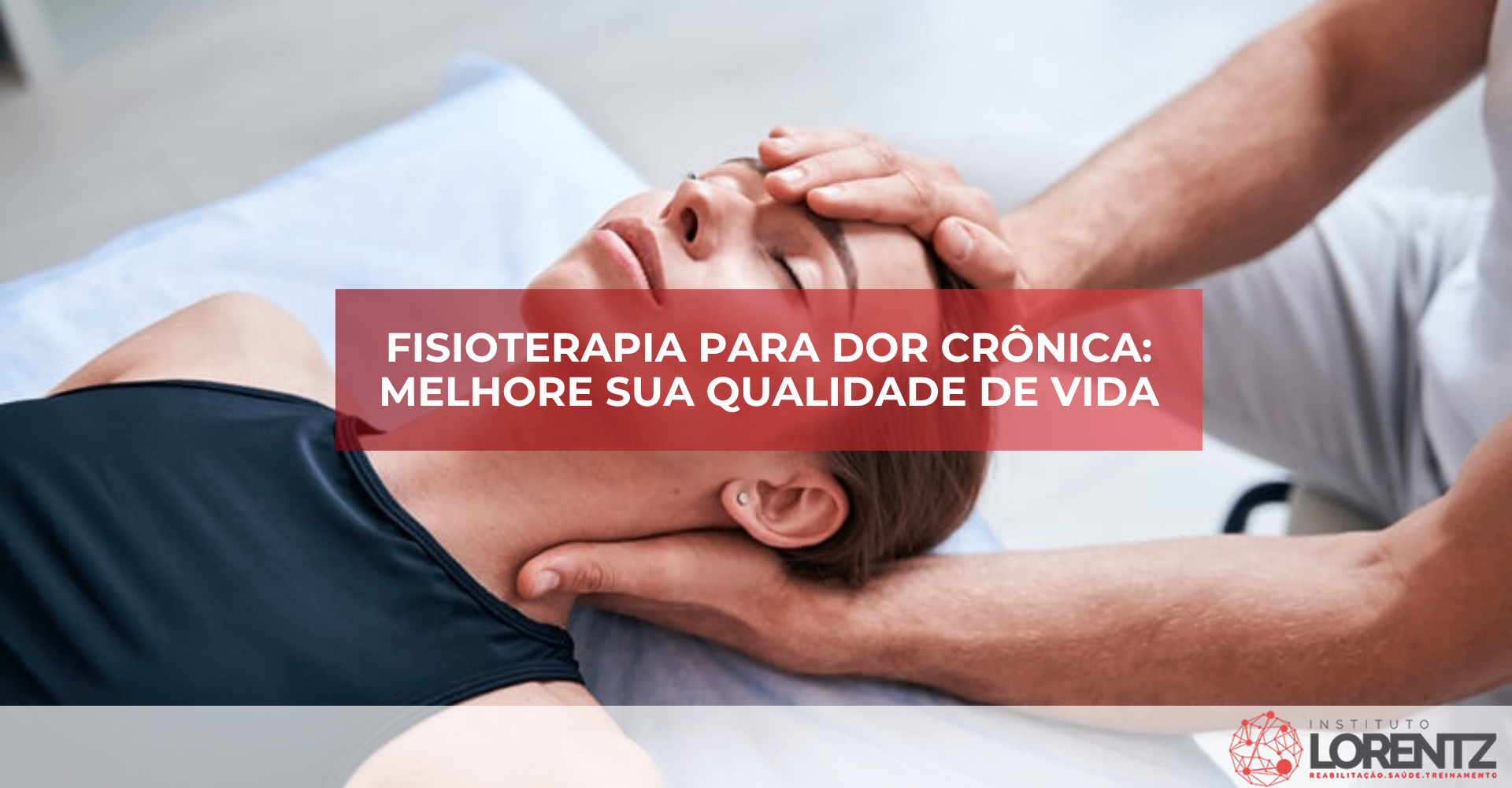 Fisioterapia/para/Dor/Crônica/Melhore/Sua/Qualidade/de/Vida