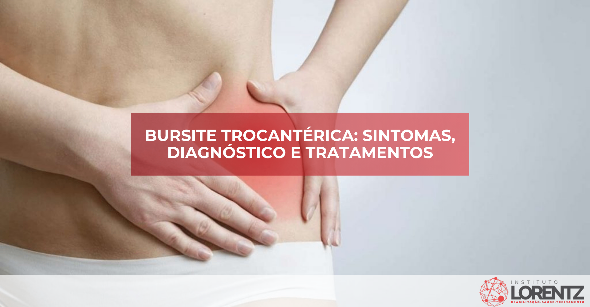 Bursite-Trocantérica-Sintomas-Diagnóstico-e-Tratamentos Bursite/Trocantérica/Sintomas/Diagnóstico/e/Tratamentos