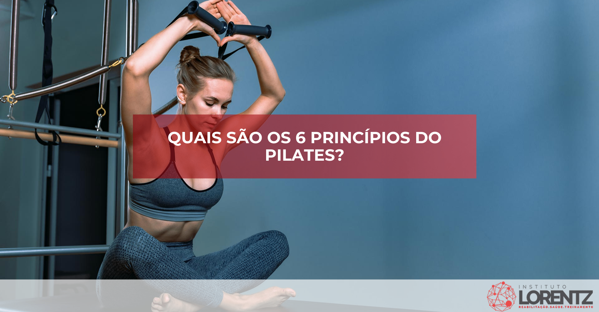 Quais/são/os/6/princípios/do/Pilates?